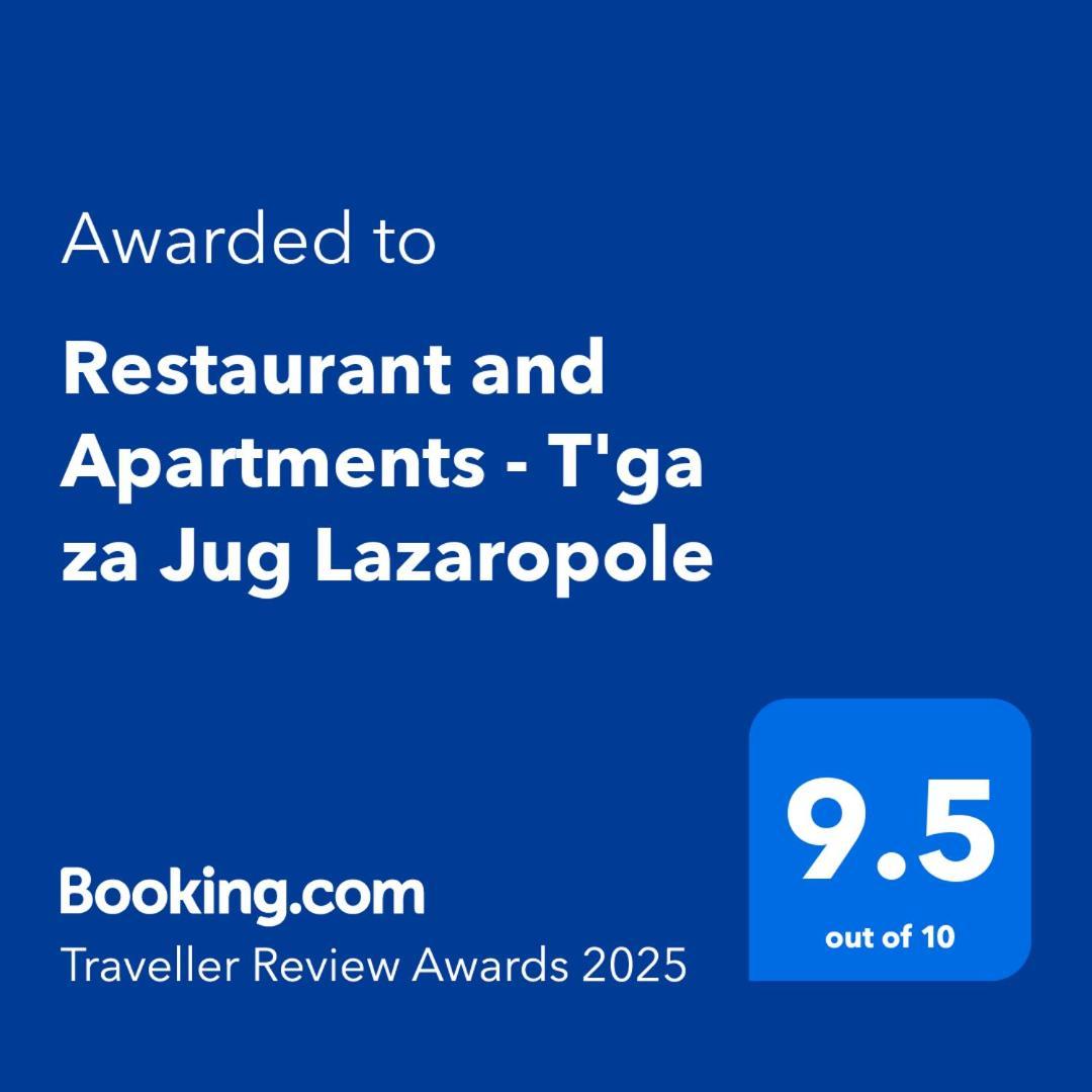 Restuarant-Apartments T'Ga Za Jug Lazaropole Екстериор снимка